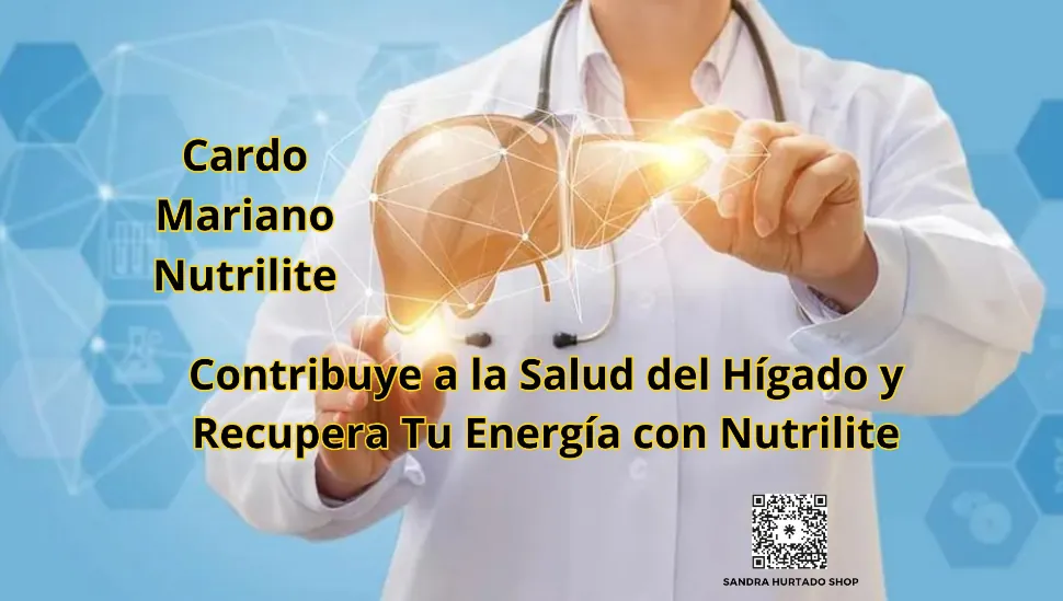 Imagen donde se menciona el suplemento de Cardo Mariano de Nutrilite, destacando sus beneficios para la salud del hígado y la recuperación de energía.